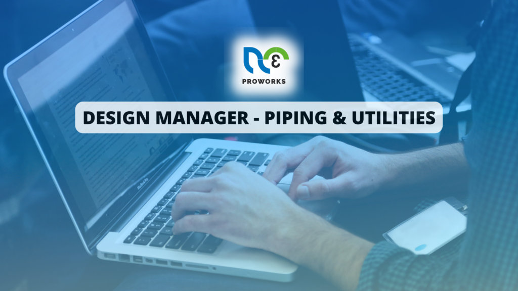DESIGN MANAGER - PIPING & UTILITIES